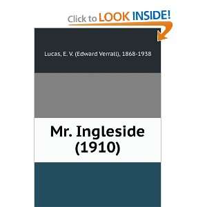  Mr. Ingleside, (9781275162204) E. V. Lucas Books