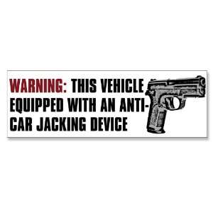   Equipped Anti Car Jacking Device Gun Bumper Sticker: Everything Else