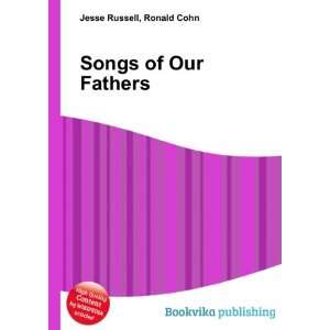  Songs of Our Fathers Ronald Cohn Jesse Russell Books