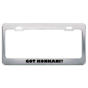 Got Konkani? Language Nationality Country Metal License Plate Frame 