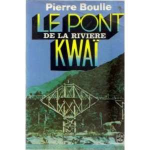  Le pont de la riviere kwai (9782253003557) Boulle Pierre Books