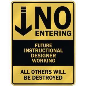   NO ENTERING FUTURE INSTRUCTIONAL DESIGNER WORKING 