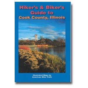   Hikers and Bikers Guide to Cook County, Illinois Ray Hoven Books