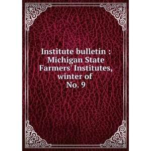  Institute bulletin  Michigan State Farmers Institutes 