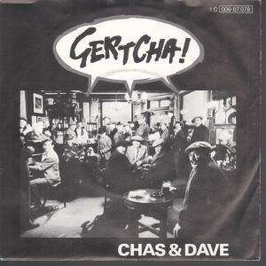    GERTCHA 7 INCH (7 VINYL 45) GERMAN EMI 1979 CHAS AND DAVE Music