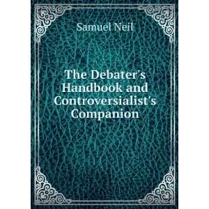  The Debaters Handbook and Controversialists Companion 