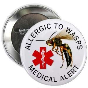 ALLERGIC TO WASPS Medical Alert 2.25 inch Pinback Button Badge