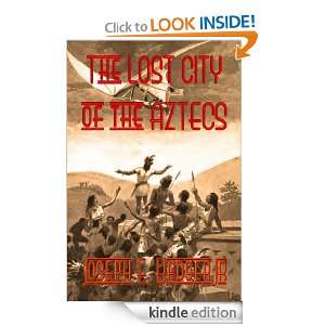The Lost City of the Aztecs (Illustrated) Joseph E Badger Jr  