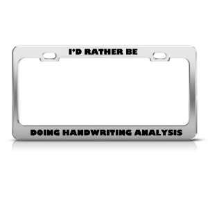 Rather Be Handwriting Analysis license plate frame Stainless