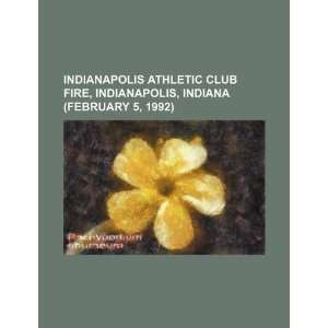 Indianapolis athletic club fire, Indianapolis, Indiana (February 5 