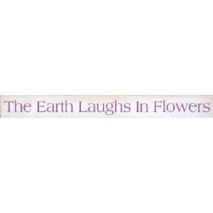  The Earth Laughs In Flowers Wooden Sign: Home & Kitchen
