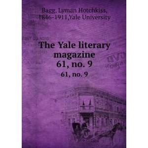   . 61, no. 9 Lyman Hotchkiss, 1846 1911,Yale University Bagg Books