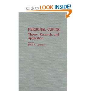 Personal Coping Theory, Research, and Application Bruce N. Carpenter 