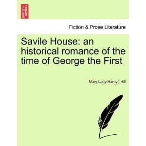  Savile House an historical romance of the time of George 