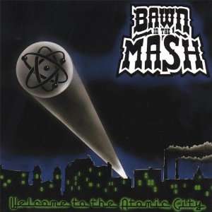  Welcome to the Atomic City Bawn in the Mash Music
