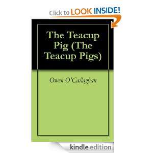 The Teacup Pig (The Teacup Pigs) Owen OCallaghan  Kindle 