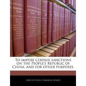  To impose certain sanctions on the Peoples Republic of 