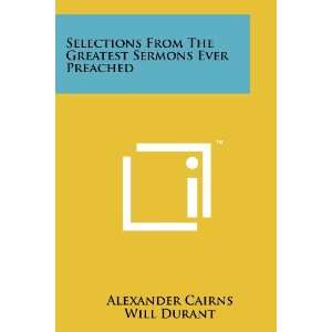  Selections From The Greatest Sermons Ever Preached 