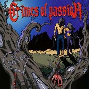  Crimes Of Passion   To Die For [Japan CD] MICP 11009 