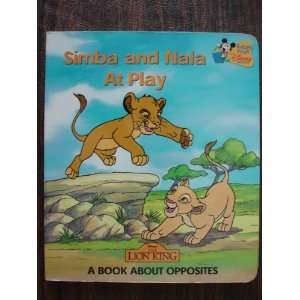  Simba and Nala At Play (A BOOK ABOUT OPPOSITES, LION KING 