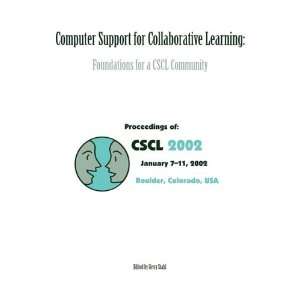   Support for Collaborative Learning Foundations for A Cscl Community