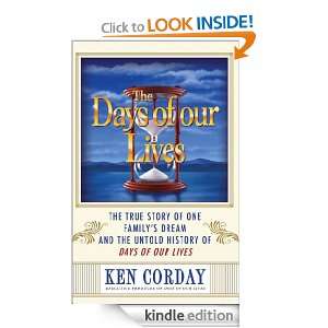 Days of our Lives: The True Story of One Familys Dream and the Untold 