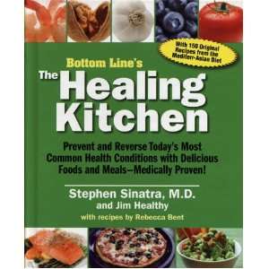 Bottom Lines The Healing Kitchen (2011 Edition): Prevent and Reverse 