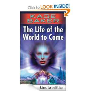 The Life of the World to Come (Company) Kage Baker  