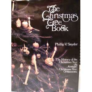   Tree & Antique Christmas Tree Ornaments Phillip V. Snyder Books
