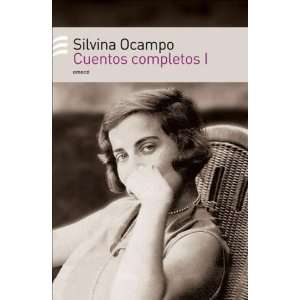   Completos I (Spanish Edition) (9789500427753) Silvina Ocampo Books