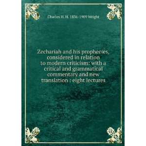  Zechariah and his prophecies, considered in relation to 