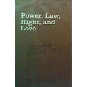   law, right and love; A study in political values Edgar Harry Brookes