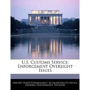  U.S. Customs Service Enforcement Oversight Issues 