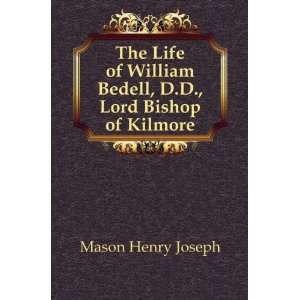  The Life of William Bedell, D.D., Lord Bishop of Kilmore 