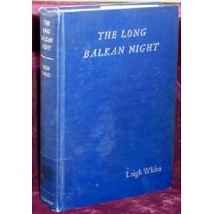  The Long Balkan Night Leigh White Books