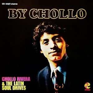  By Chollo Chollo Rivera & The Latin Soul Drives Music