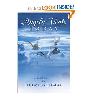 Angelic Visits Today Helmi Schimke 9781449738983  Books
