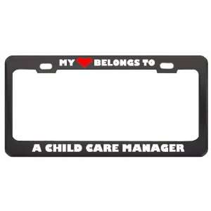  My Heart Belongs To A Child Care Manager Career Profession 