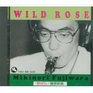  Wild Rose Mikinori Fujiwara Music