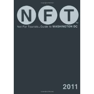 : Not For Tourists Guide to Washington D.C. 2011 (9780979533907): Not 