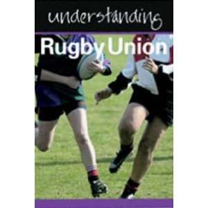  Understanding Rugby Union (9781905540099) Julia Hickey 