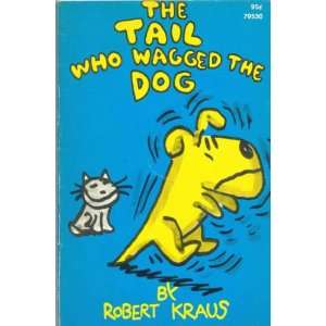 Tail Who Wagged the Dog Robert Kraus Books