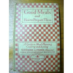 Good Housekeepings Book of Good Meals How to Prepare and 
