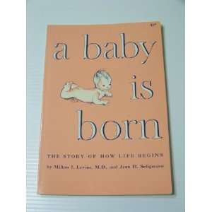   Baby is Born, the Story of How Life Begins milton levine Books