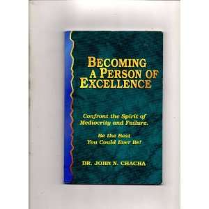  Becoming a Person of Excellence John N. Chacha Books
