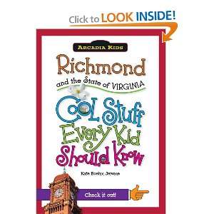  Richmond and the State of Virginia Cool Stuff Every Kid 