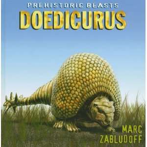  Doedicurus (Prehistoric Beasts) (9781608700332) Marc 