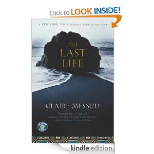 The Last Life A Novel Claire Messud  Kindle Store