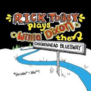  Rick Tobey Plays Willie Dixon Rick Tobey Music