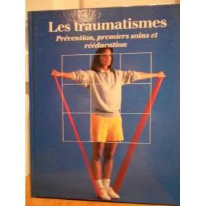  Les Traumatismes (9782734404439) Time Life Books Books